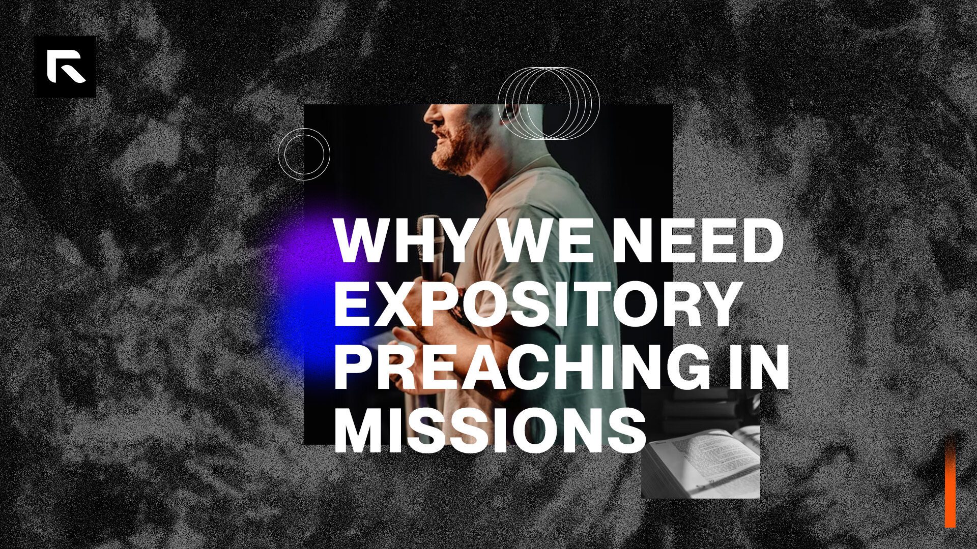 A black and white picture of fog with a collage over it that shows an open bible and the side profile of a speaker. The text says "Why we need expository preaching in missions"
