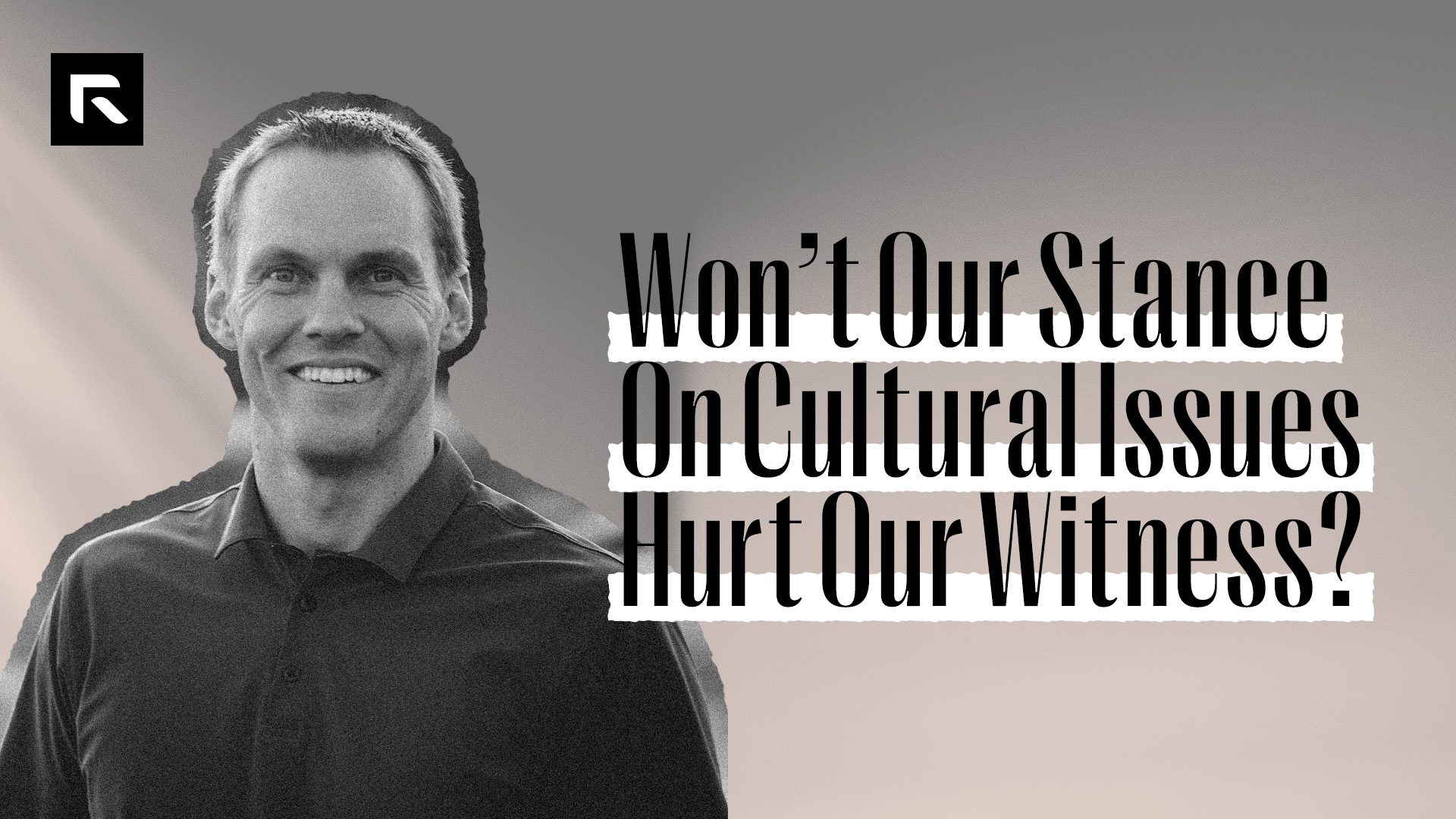 A gray background with a picture cut out of David Platt and the text "Won't our Stance on Cultural Issues Hurt our Witness?"