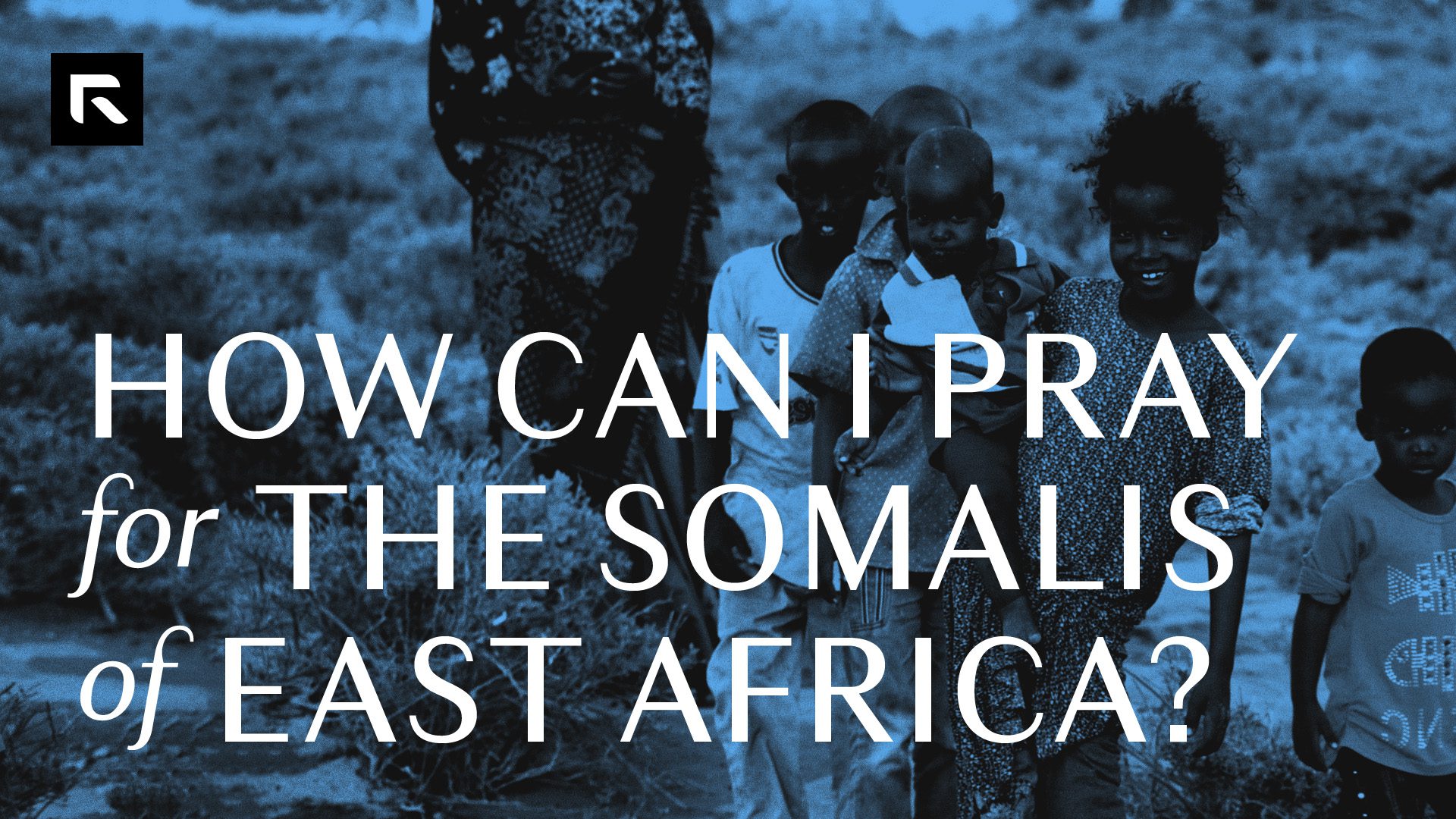 A blue and black picture of children walking in the desert with the text "How Can I Pray for The Somalis of East Africa"