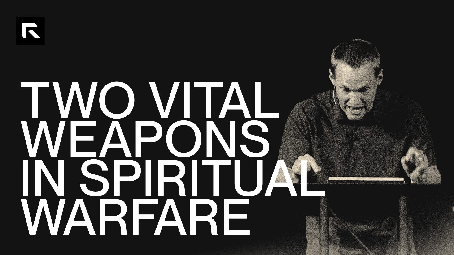 A black and white picture of David Platt preaching with the text "Two Vital Weapons In Spiritual Warfare"