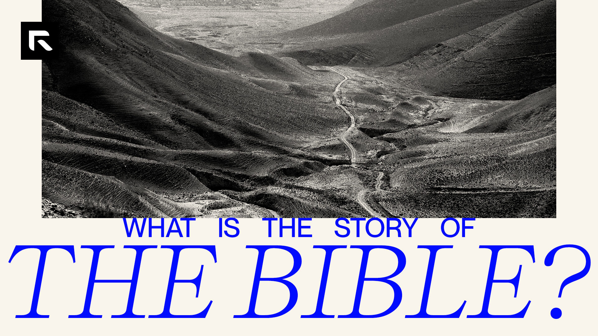 A black and white picture of a valley with a tan background and the text "What Is The Story of The Bible?"