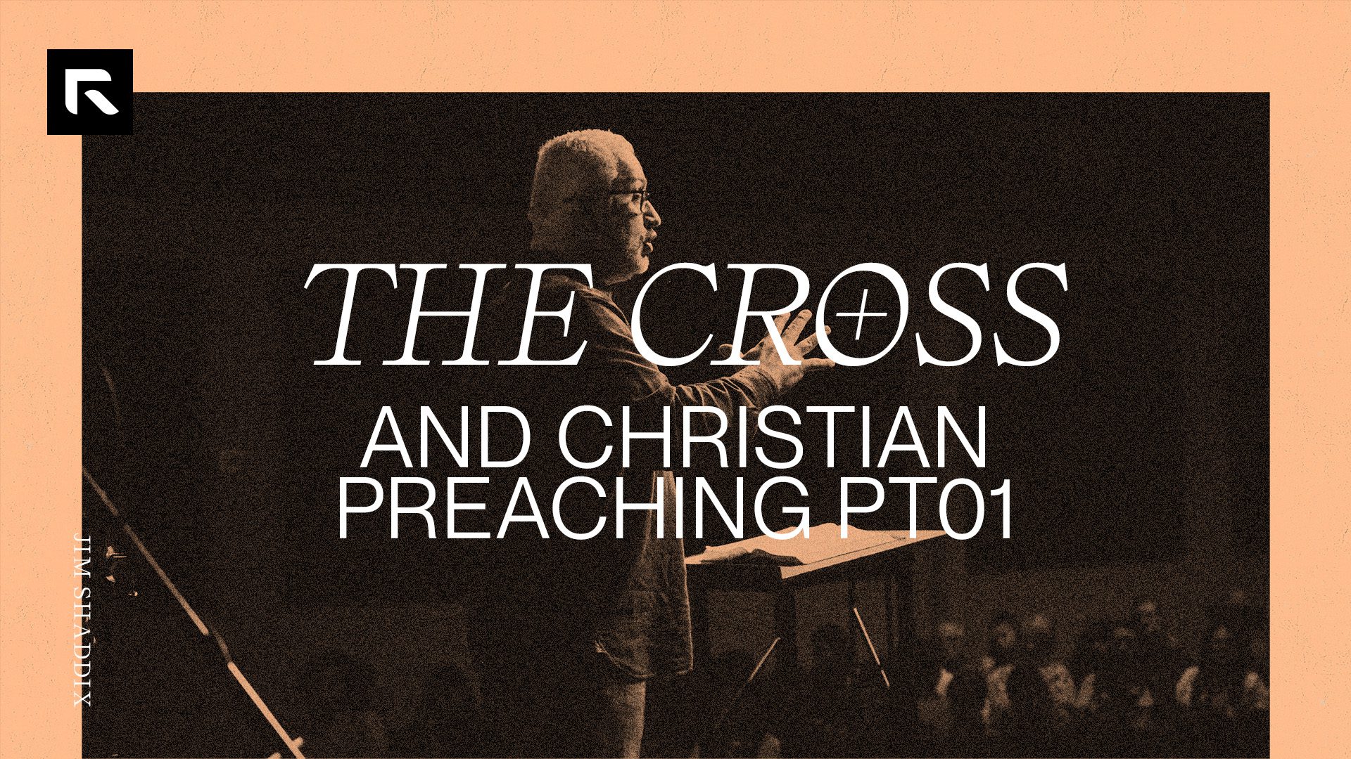 The Cross and Christian Preaching - Part 1