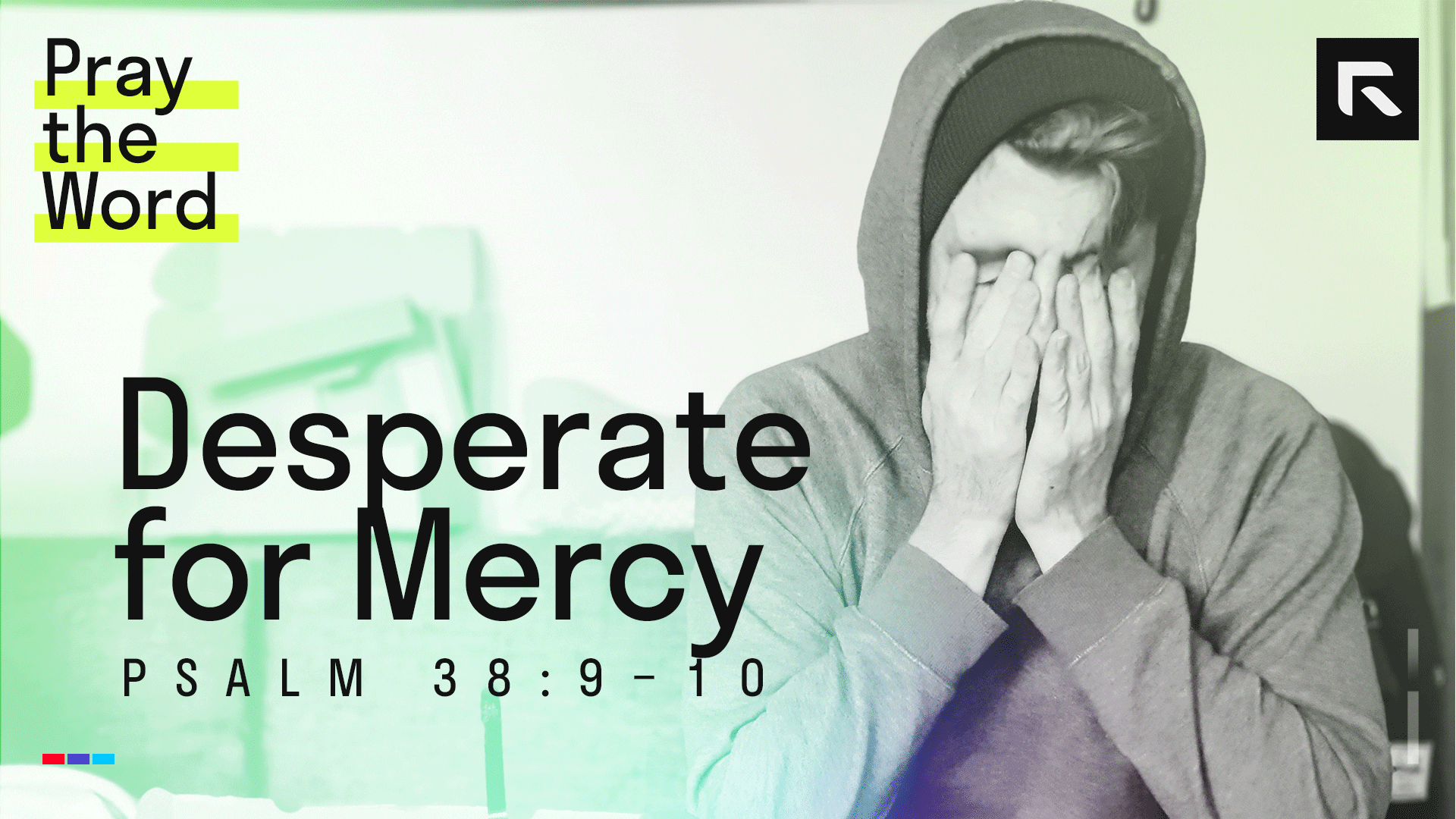 Desperate For Mercy Psalm 38 9 10 Radical desperate-for-mercy-psalm-38-9-10-radical