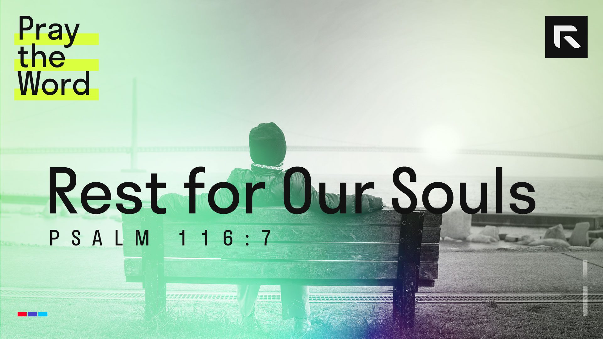 Rest for Our Souls (Psalm 1167) Radical