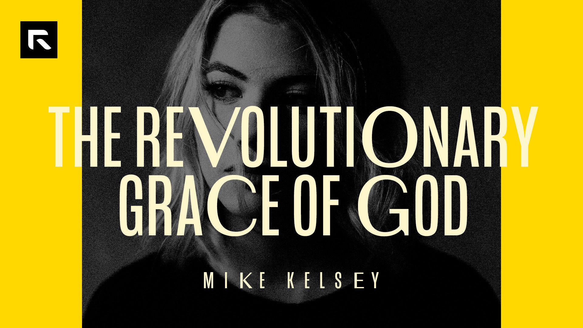 The Revolutionary Grace of God Radical