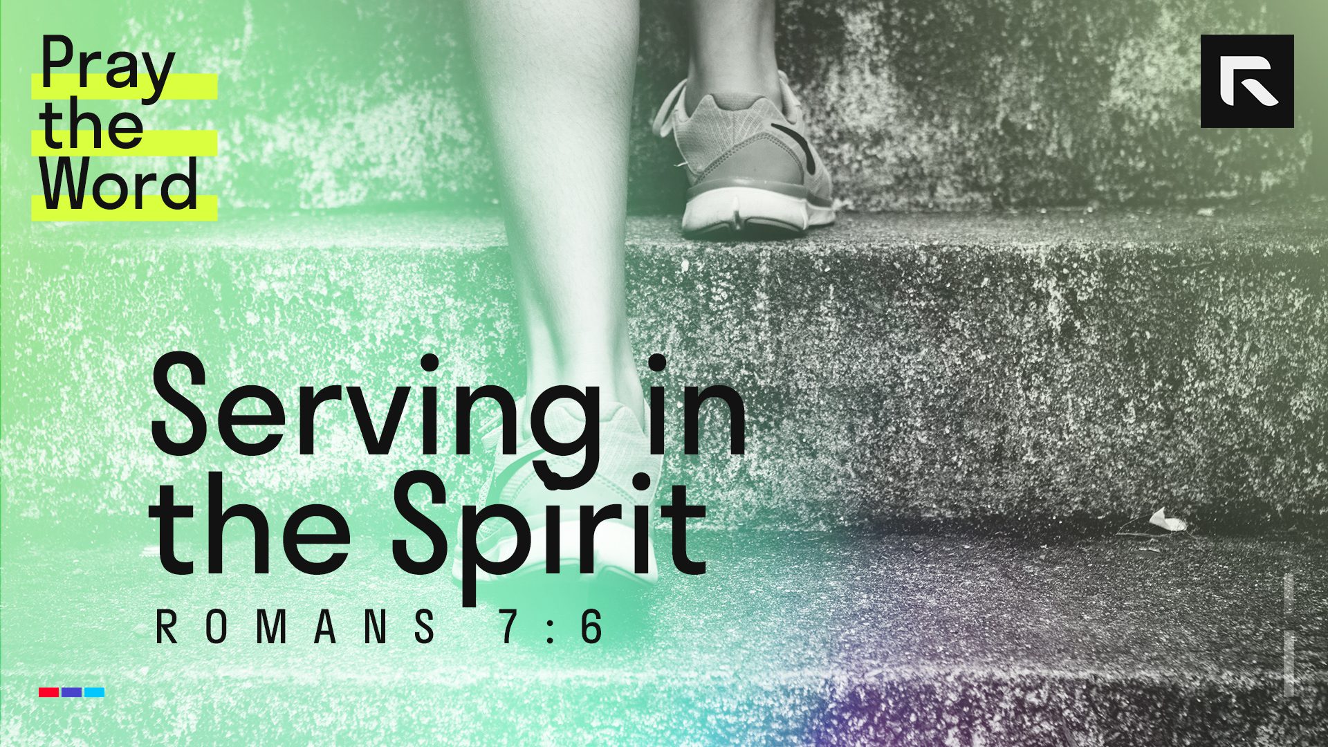 Serving in the Spirit (Romans 7:6) – Radical