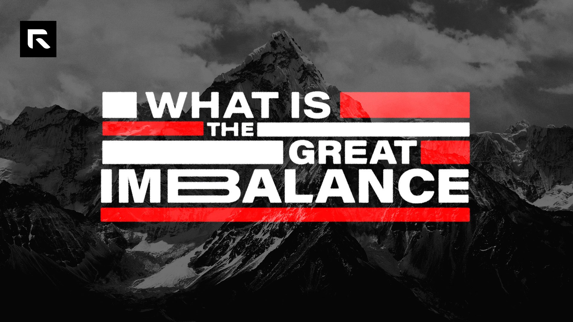 What is the Great Imbalance? Radical