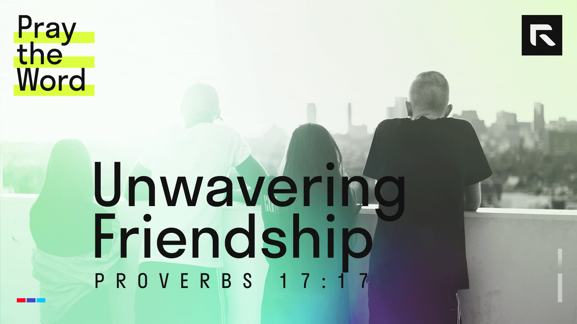 Unwavering Friendship (Proverbs 17:17) – Radical
