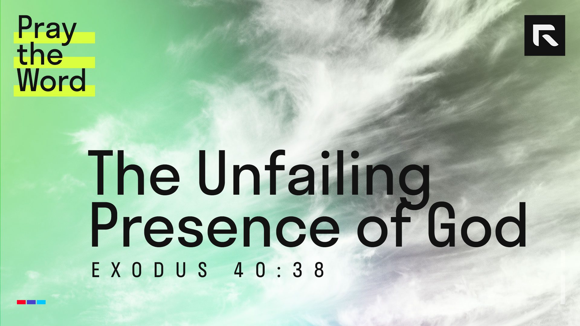 The Unfailing Presence of God (Exodus 40:38) – Radical