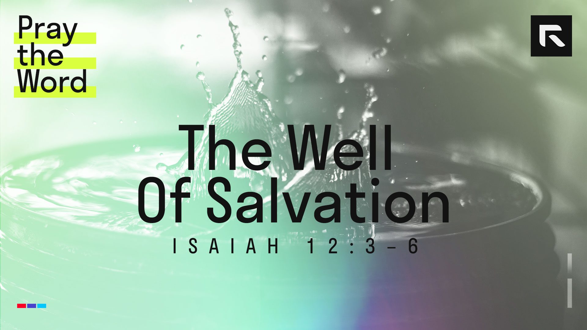 The Well of Salvation (Isaiah 12:3–6) – Radical