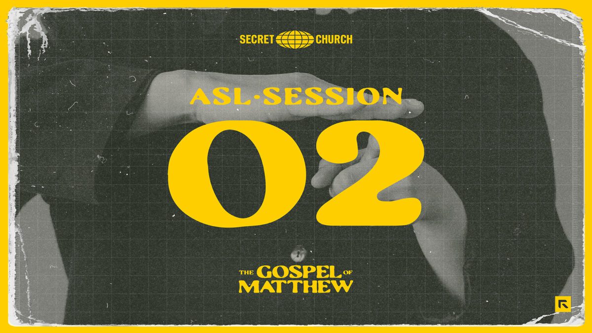 Secret Church 25 ASL Session 2.