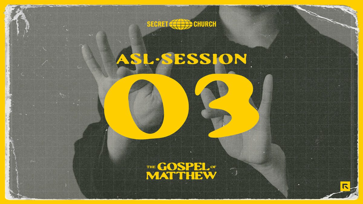 Secret Church 25 ASL Session 3.