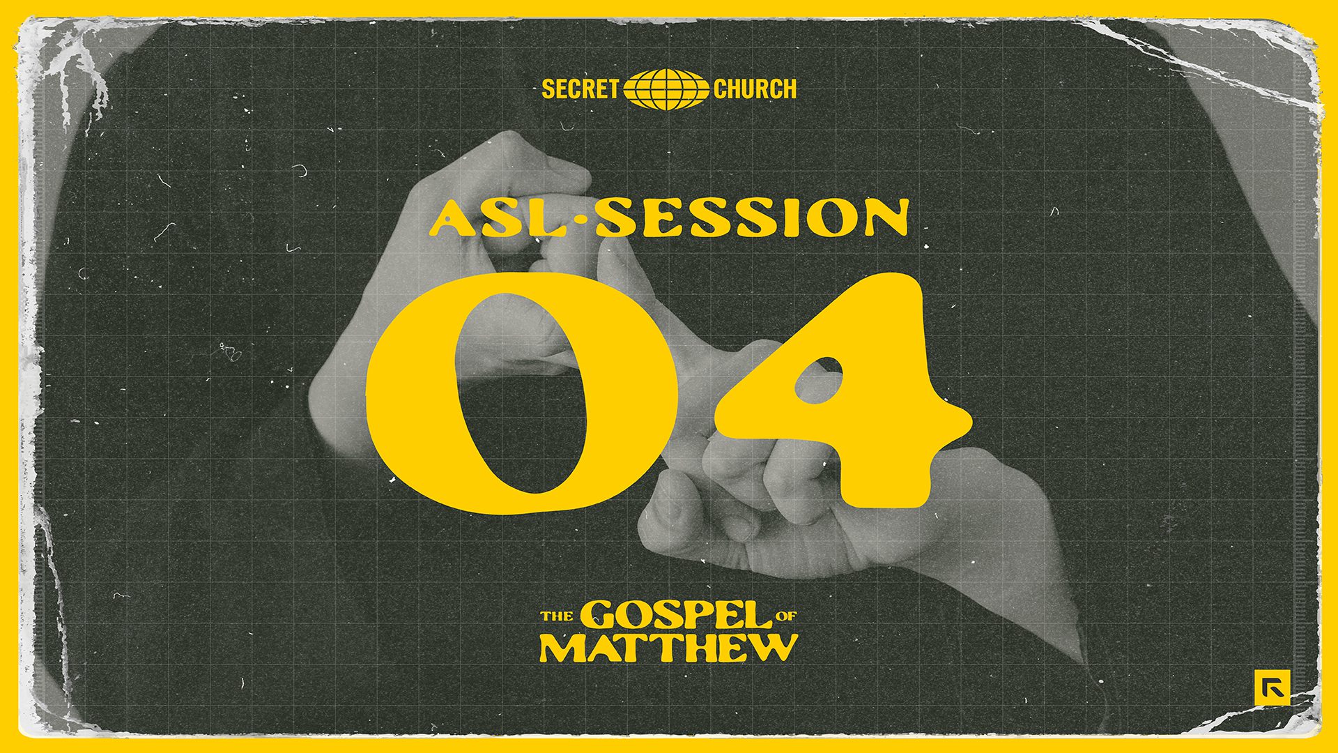 Secret Church 25 ASL Session 4.