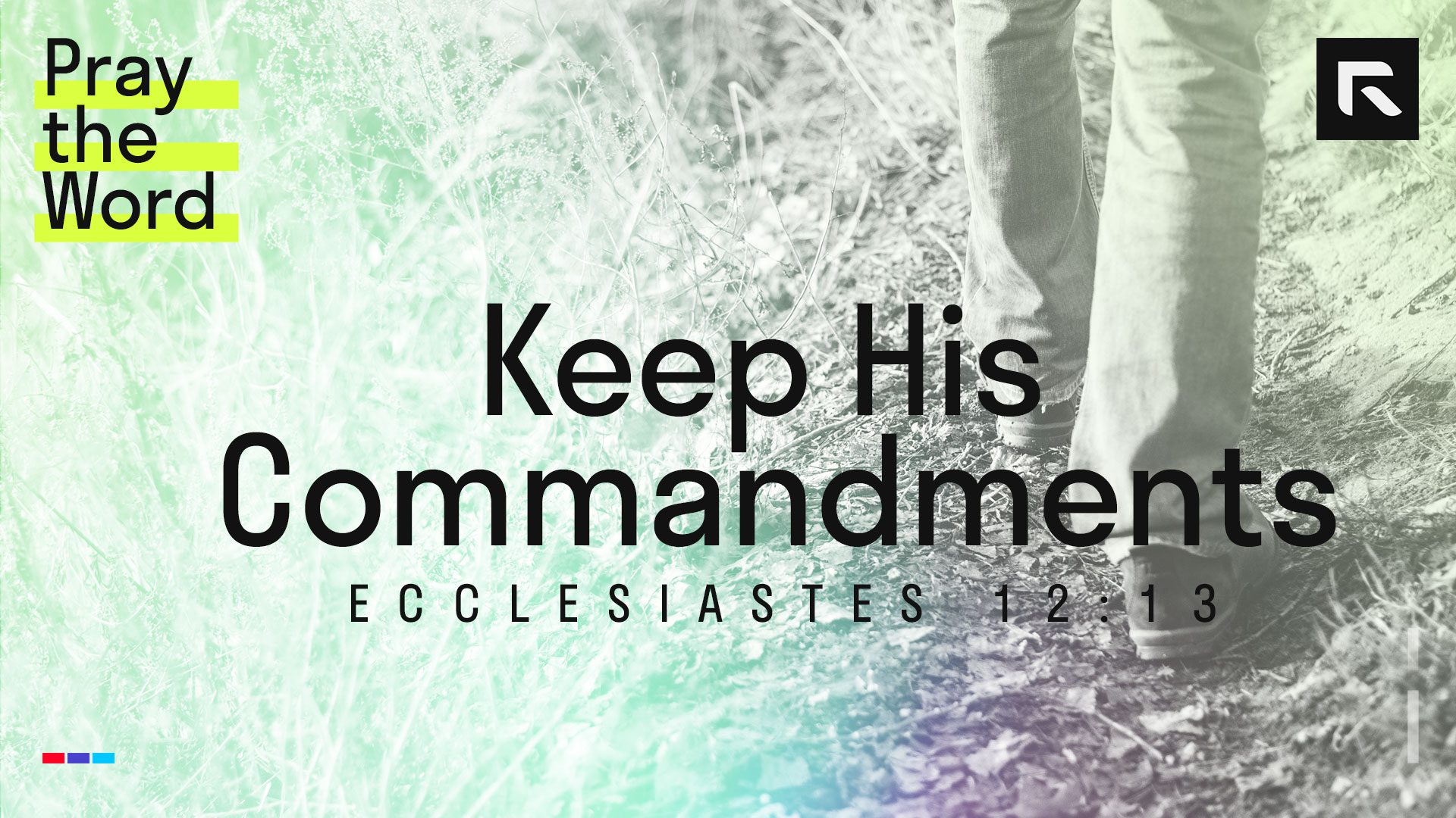 Keep His Commandments (Ecclesiastes 12:13) – Radical